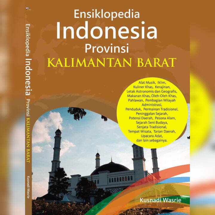 Ensiklopedia Indonesia Provinsi KALIMANTAN BARAT - Kusnadi Wasrie ...