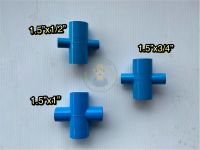 สี่ทางลด พีวีซี pvc 1.5”x1/2” ,1.5”x3/4” ,1.5”x1