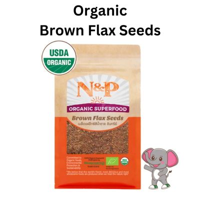 Organic Brown Flax Seeds เมล็ดแฟล็กซ์สีน้ำตาล ออร์แกนิค  900g 300g N&amp;P