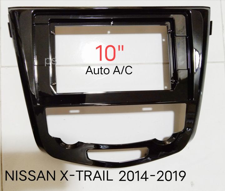 หน้ากากวิทยุ NISSAN X-TRAIL ปี 2014-2019 สำหรับเปลี่ยนจอ Android 10"