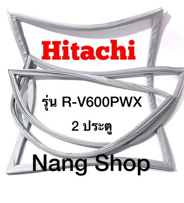 ขอบยางตู้เย็น Hitachi รุ่น R-V600PWX (2 ประตู)