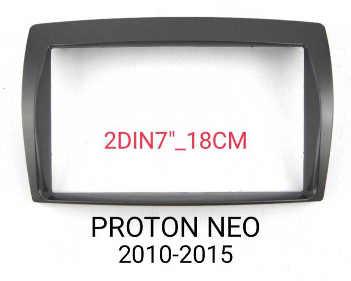 กรอบ หน้ากากวิทยุ PROTON NEO ปี 2010-2015 สำหรับเปลี่ยนเครื่องเล่นที่ไป แบบ 2DIN7"_18CM. หรือ จอ android 7"