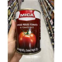 Mica Whole Peeled Tomato In Tomato Juice 400 G. มะเขือเทศ ปอกเปลือกทั้งลูก ในน้ำมะเขือเทศ ( ตรา ไมก้า )