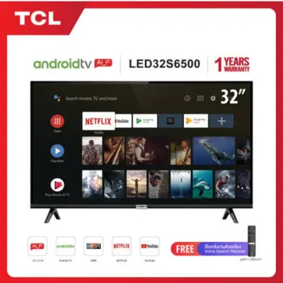 TCL TV 32 นิ้ว LED Wifi HD 720P Android Smart TV (รุ่น 32S6500)Google
assistant&Netflix&Youtube-Free VoiceSearchRemote