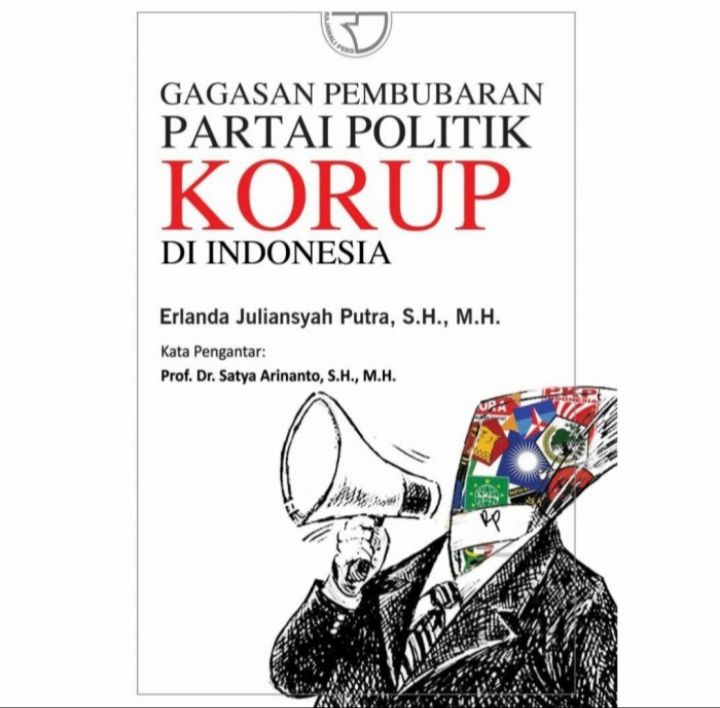 Buku Original Gagasan Pembubaran Partai Politik Korup Di Indonesia