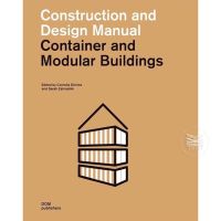 CONSTRUCTION AND DESIGN MANUAL: CONTAINER AND MODULAR BUILDINGS (2ND ED.)