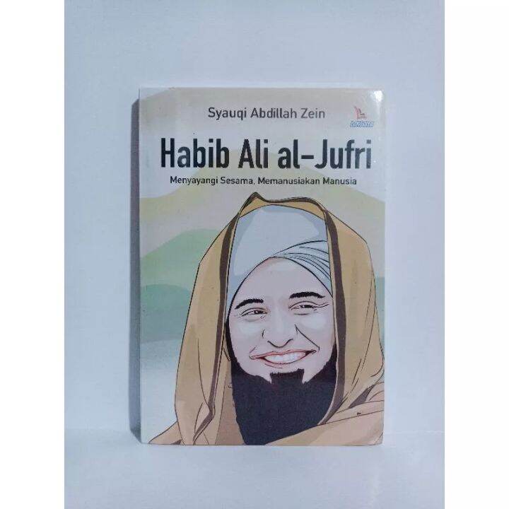 Buku Habib Ali Al Jufri Menyayangi Sesama Memanusiakan Manusia