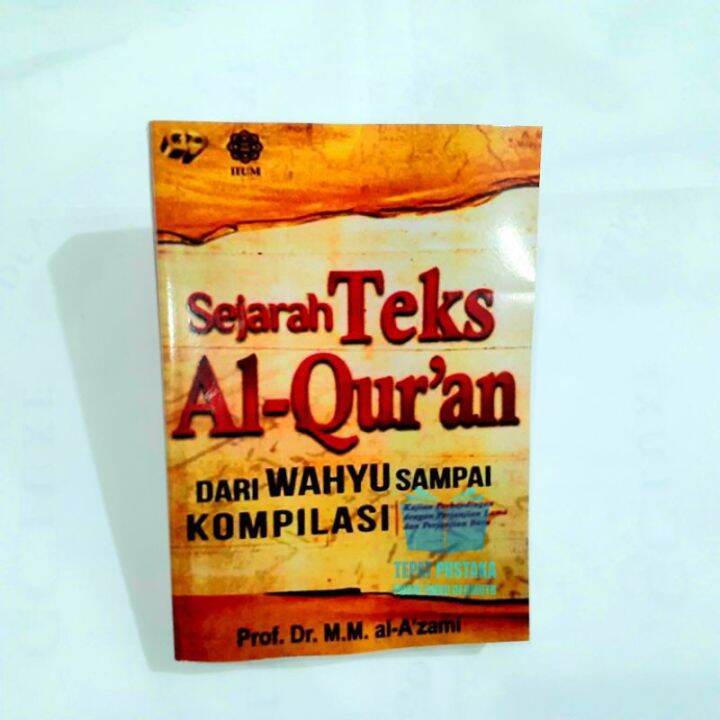 Sejarah Teks Alquran Dari Wahyu Sampai Kompilasi - Prof Dr. Al Azami ...