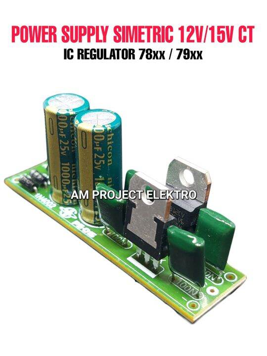 Power Supply Symetrical simetris 12v / 15v PSU 78xx 79xx symetris