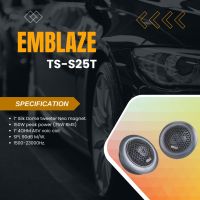 ทวิตเตอร์แหลมโดม Emblaze TS-S25T แหลมโดมขนาด 1 นิ้ว เสียงใส ปลายพริ้ว ( ราคาต่อคู่ )