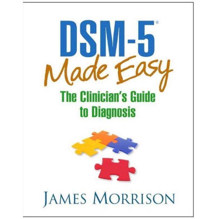 DSM 5 Made Easy The Clinician’s Guide to Diagnosis James Morrison ...