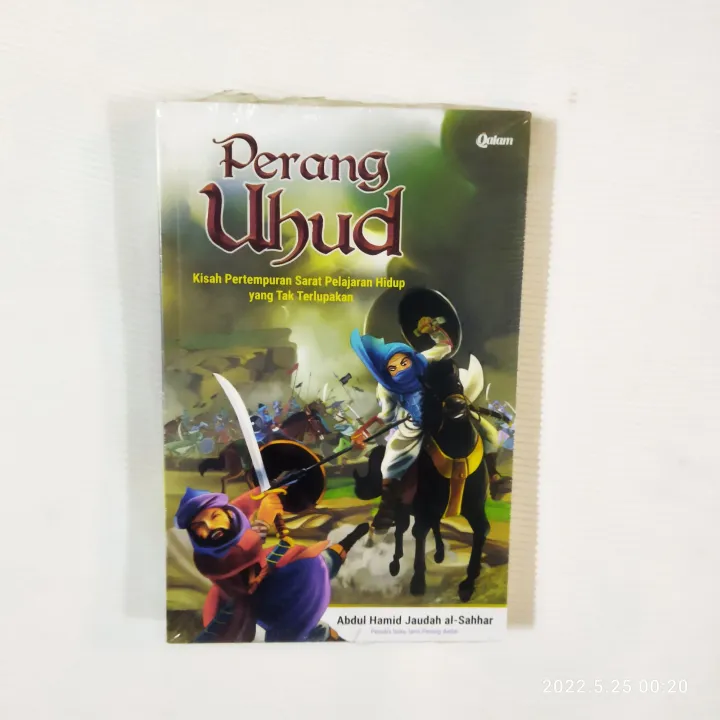 Perang Uhud: Sejarah dan Strategi Perang yang Mengguncang Kekhalifahan Islam