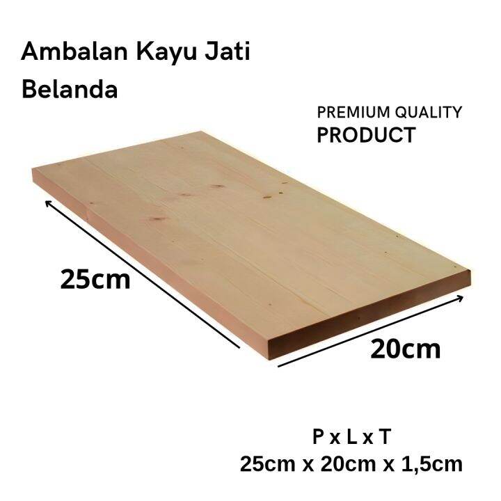 PAPAN AMBALAN JATI BELANDA 25 x 20 x 1,5 cm SUDAH BERSIH SERUT, AMPLAS ...