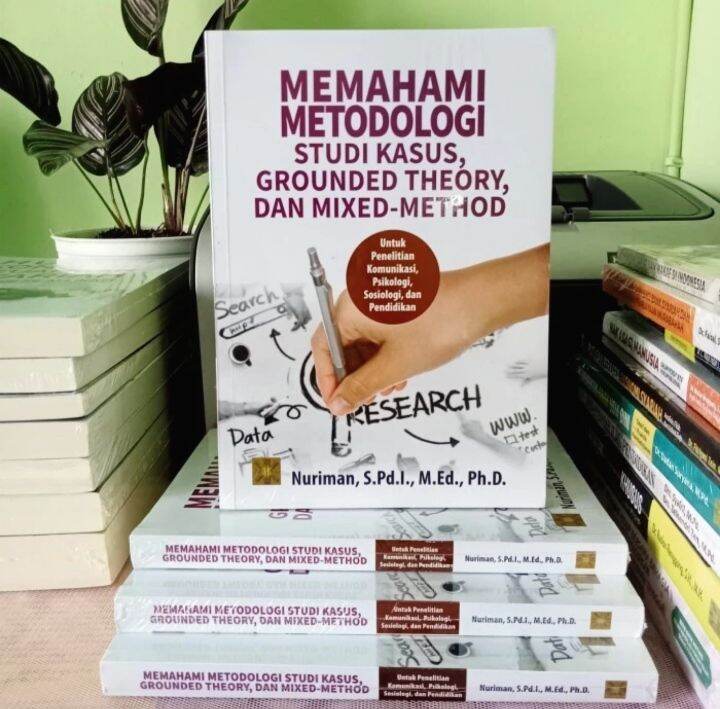 Buku Original Memahami Metodologi Studi Kasus Grounded Theory Dan Mixed Lazada Indonesia