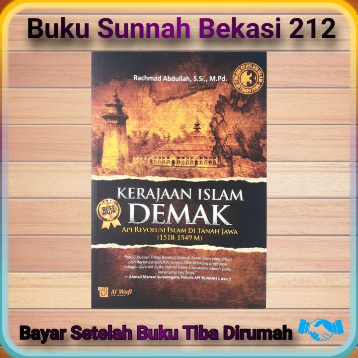 Buku Sejarah KERAJAAN ISLAM DEMAK API REVOLUSI ISLAM DI TANAH JAWA ...