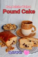 เค้ก รัมลูกเกดและวอลนัท /Rum Raisins Pound Cake
