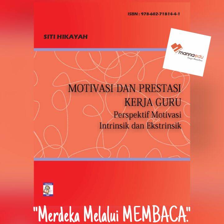 Motivasi Dan Prestasi Kerja Guru Perspektif Motivasi Intrinsik Dan Ekstrinsik Siti Hikayah