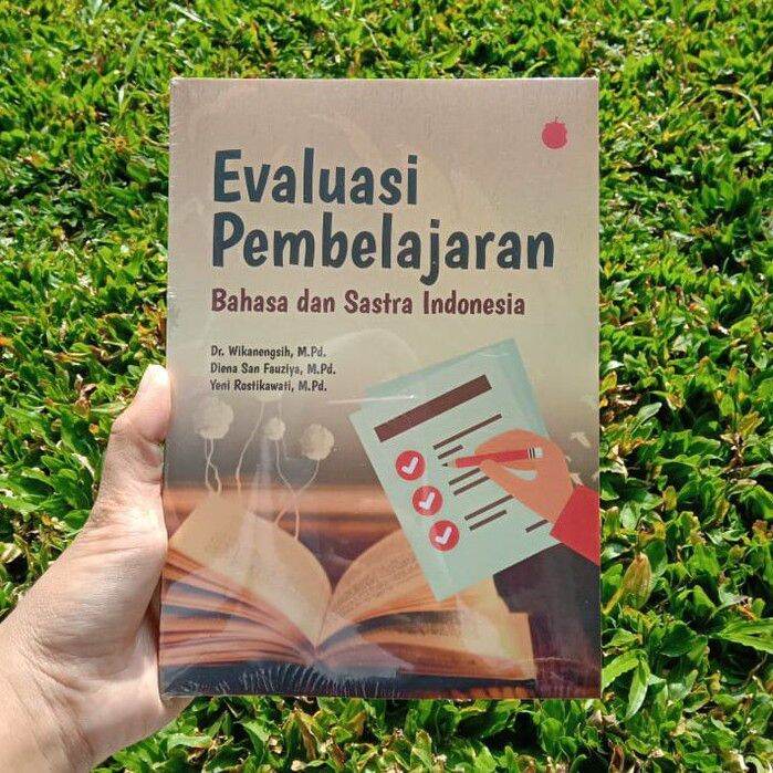 Evaluasi Pembelajaran Bahasa Dan Sastra Indonesia / Konsep Evaluasi ...