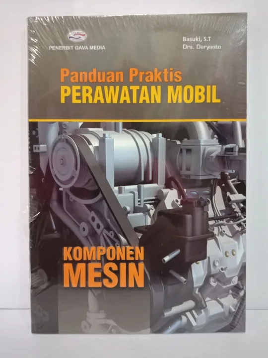 BUKU PANDUAN PRAKTIS PERAWATAN MOBIL KOMPONEN MESIN | Lazada Indonesia