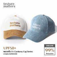 Texture Matters | Corduroy UV CAP UPF50+ หมวกกัน UV ด้วยมาตรฐานการปกป้องจากออสเตรเลีย