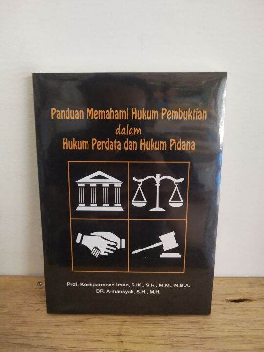 Panduan Memahami Hukum Pembuktian Dalam Hukum Perdata Dan Hukum Pidana ...