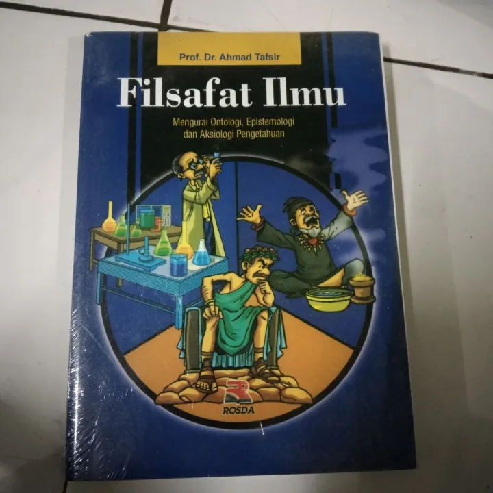 FILSAFAT ILMU MENGURAI ONTOLOGI, EPISTEMOLOGI DAN AKSIOLOGI PENGETAHUAN ...