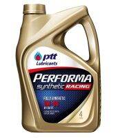 รับประกันแท้100% PTT PERFORMA SYNTHETIC RACING 5W-50 ( 4L x4 แกลลอน ) น้ำมันเครื่องเบนซิน