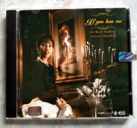 ? CD IF YOU LOVE ME : HER ROYAL HIGHNESS PRINCESS CHULABHORN