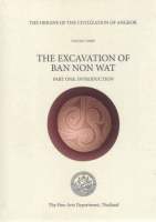 หนังสือ The Origins of the Civilization of Angkor Vol.3 : The Excavation of Ban Non Wat (Part one : Introduction)