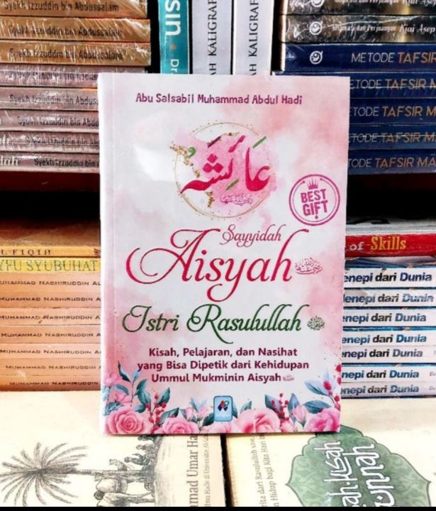 Buku Sayyidah Aisyah Istri Rasulullah - Abu Salsabil Muhammad Abdul ...