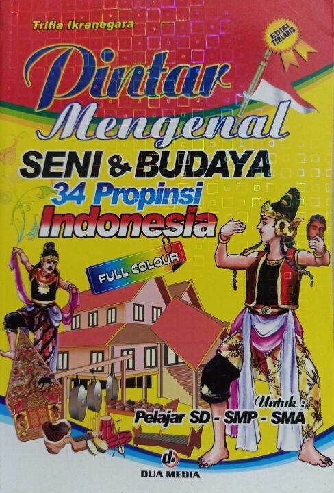 Buku Pintar Mengenai Seni & Budaya 34 Propinsi Indonesia Untuk Pelajar ...