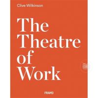 The Theatre of Work : Clive Wilkinson