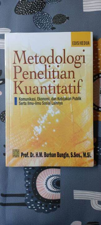 METODOLOGI PENELITIAN KUANTITATIF EDISI KEDUA : PROF DR HM BURHAN ...