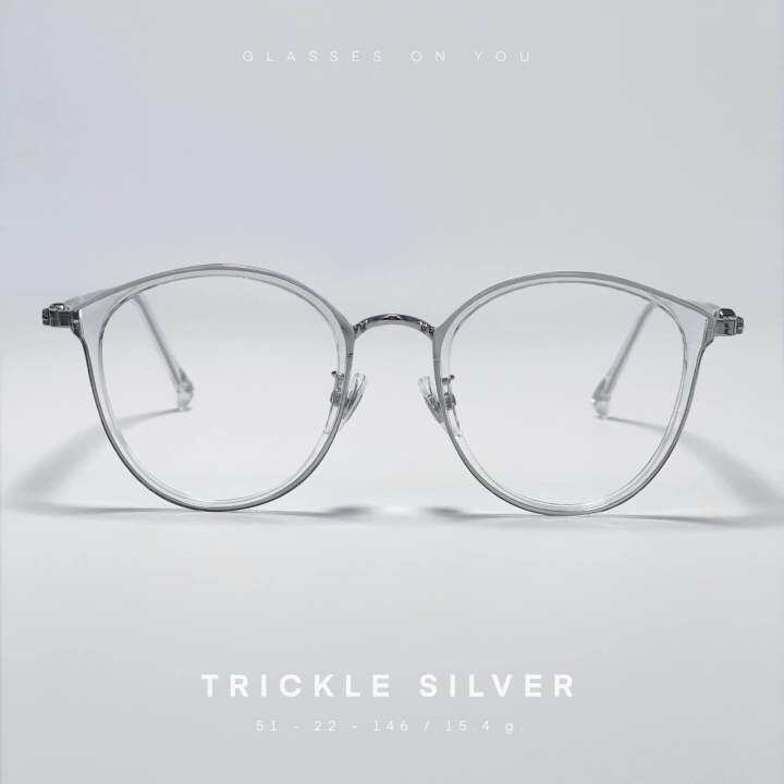 Glasses on you Trickle silver แว่นตากรองแสง ตัดเลนส์ตามค่าสายตา