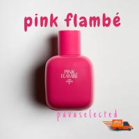 Zara Pink Flambé น้ำหอมซาร่า ของแท้‼️