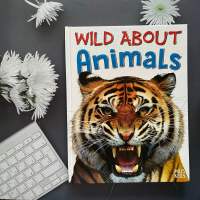 Fantastic facts about the animals kingdom  หนังสือสารานุกรม ความรู้เกี่ยวกับสัตว์โลก สำหรับเด็ก ภาพสวย คมชัด  ?? WILD ABOUT Animals ??