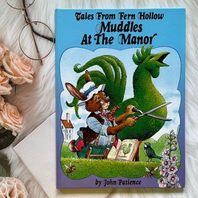 นิทานภาพ ลายเส้นสวย สไตล์วินเทจ ปกแข็ง  🕰️ Muddles At The Manor 🕰️    ♾️ Tales From Fern Hollow ♾️