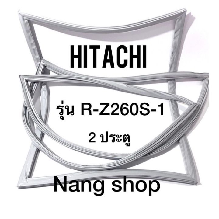 ขอบยางตู้เย็น-hitachi-รุ่น-r-z260s-1-2-ประตู