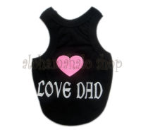 ?LOVE DAD เสื้อกล้ามน้องหมา แมว สัตว์เลี้ยง XS Dog Clothes Pet Dress Cat Costume ใส่ประกวด เท่เก๋ น่ารัก