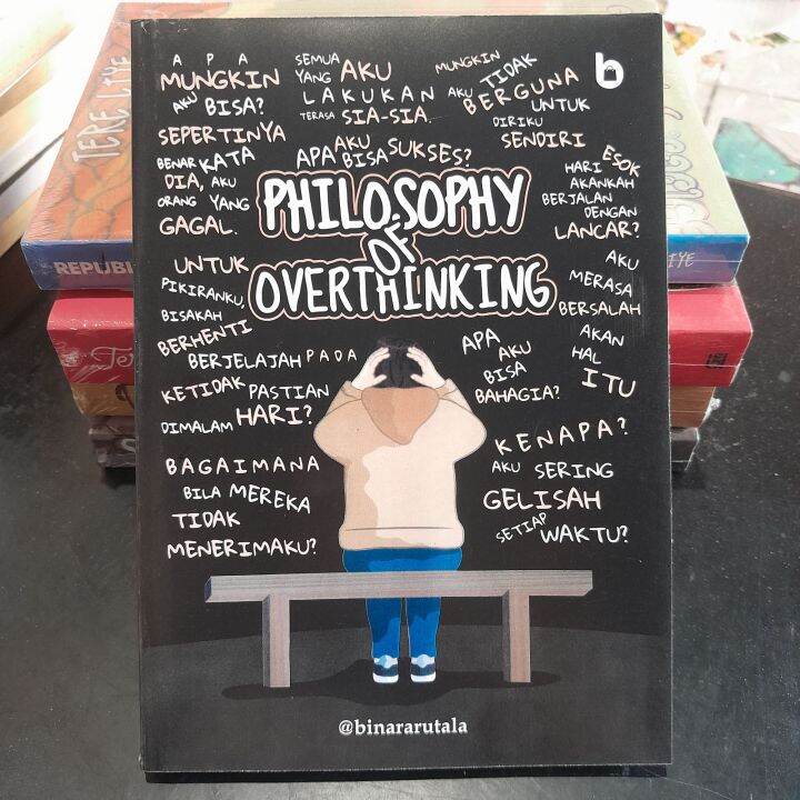 BUKU MOTIVASI / PENGEMBANGAN DIRI / PHILOSOPHY OF OVERTHINKING | Lazada ...