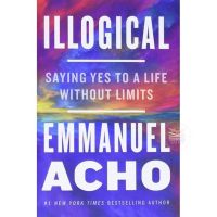 Illogical: Saying Yes to a Life Without Limits