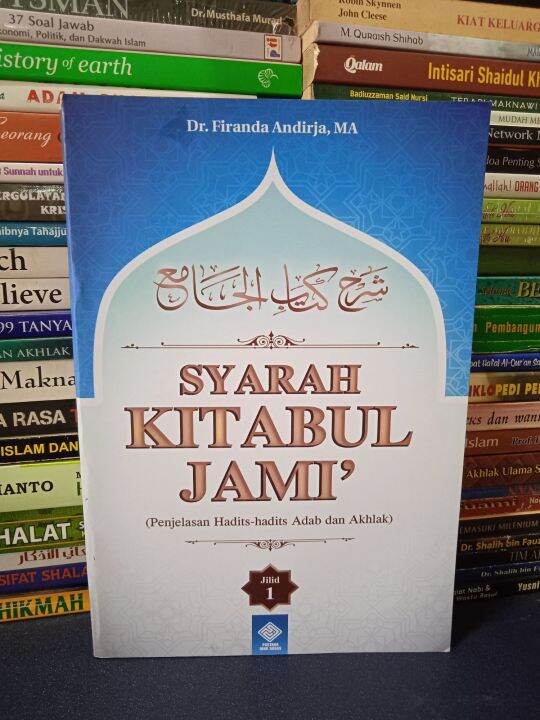 Buku Original Syarah Kitabul Jami Penjelasan Hadits Hadits Adab Dan