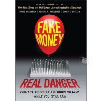 FAKE MONEY, REAL DANGER: PROTECT YOURSELF AND GROW WEALTH WHILE YOU STILL CAN