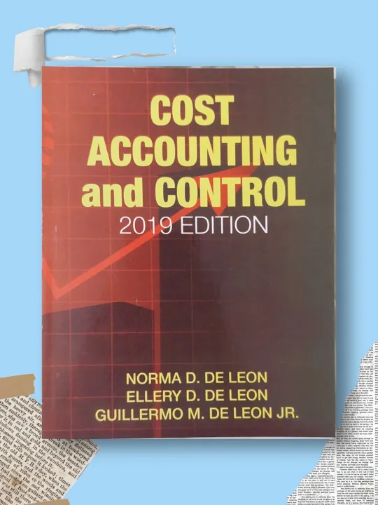 COST ACCOUNTING AND CONTROL 2019 EDITION BY DE LEON Lazada PH