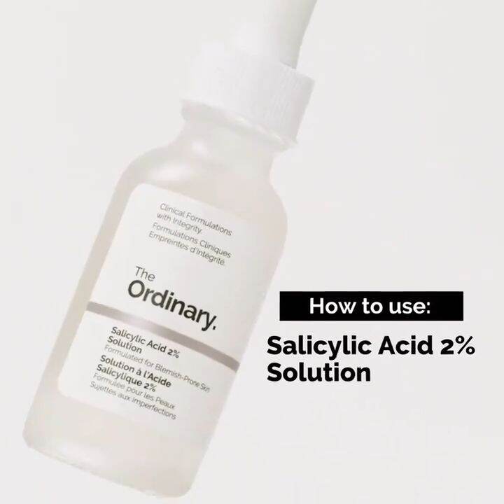 The Ordinary Salicylic Acid 2 Solution Remove clogged pores exfoliate