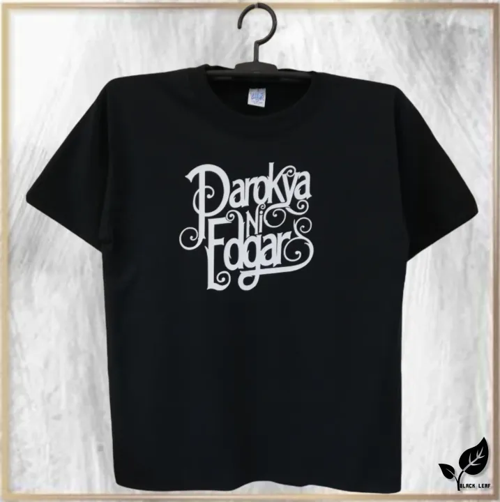 PAROKYA NI EDGAR Local Band Inspired Shirt | Lazada PH