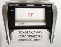 หน้ากากวิทยุ TOYOTA CAMRY (แบบปุ่มปรับแอร์กลม)ปี2012-2015 สำหรับเปลี่ยนเครื่องเล่น จอ Android 10"