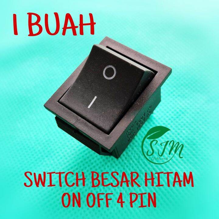 SWITCH 4 PIN ON OFF BESAR HITAM SWITCH ON OFF 4 PIN HITAM SAKLAR ...