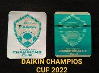 ของแท้ อาร์ม ไดกิ้น ไทยแลนด์ แชมเปียนส์ คัพ 2022 DAIKIN THAILAND CHAMPIONS CUP 2021 BG VS บุรีรัมย์ ของแท้ อาร์ม ไทยพรีเมียลีค  ของแท้ ทุกชิ้น พร้อมส่ง