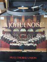 00301 A JOYFUL NOISE   HULL CHORAL UNION    แผ่นเสียง vinyl Lp 33rpm 12"สภาพกำลังฟังได้ดีได้รับการตรวจสอบ